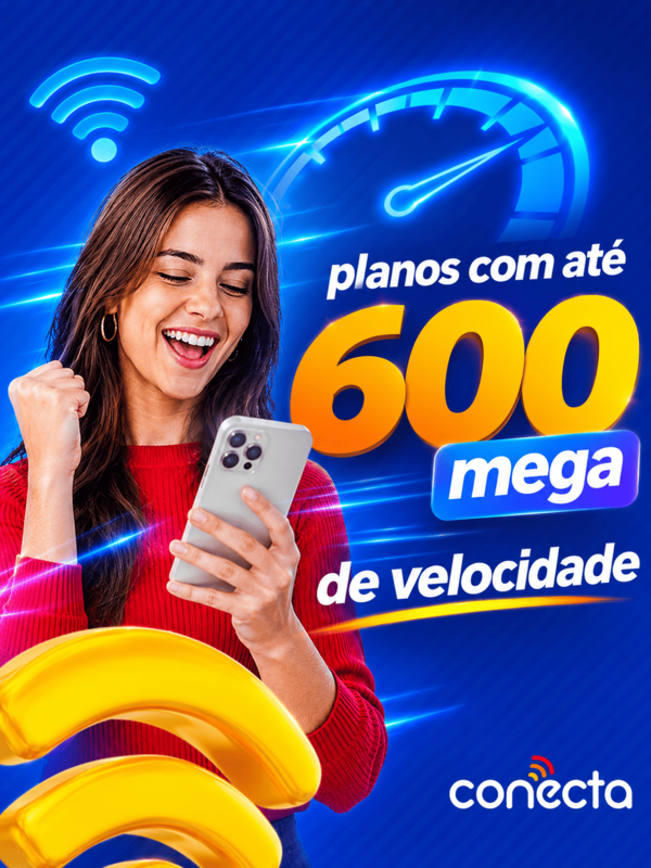 Planos com até 600 mega de velocidade - Conecta